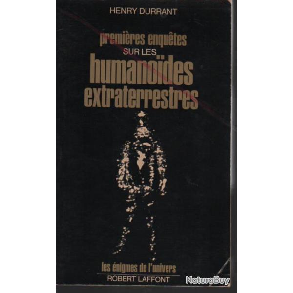 Premi�res enqu�tes sur les humanoides extra-terrestres d'henry durrant  enigmes de l'univers