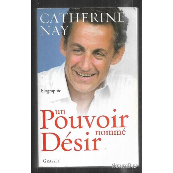 un pouvoir nomm� d�sir de catherine nay (sarkozy)