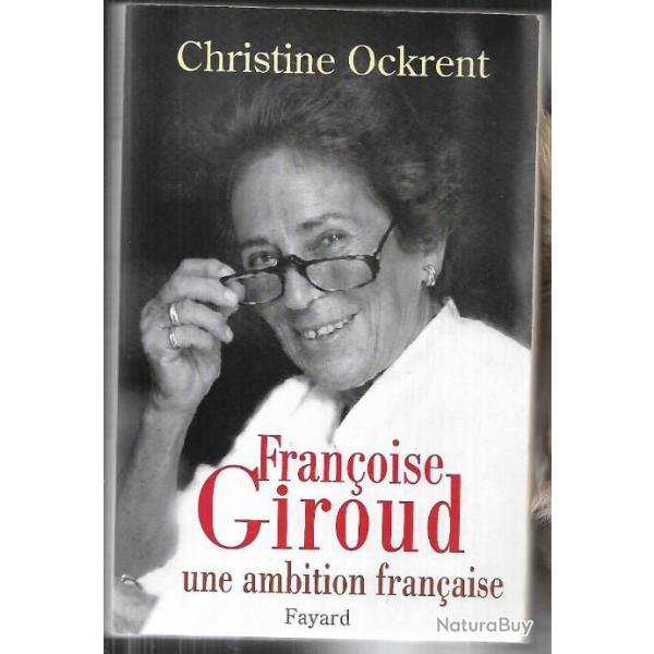 fran�oise giroud une ambition fran�aise de christine ockrent