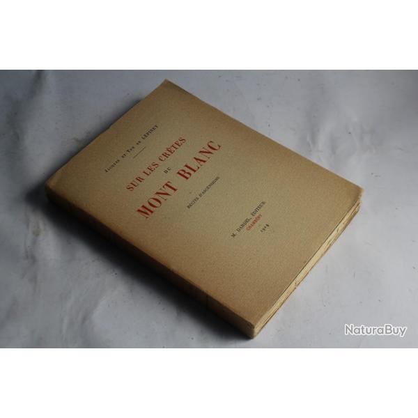 Livre Sur les crtes du Mont Blanc Rcits d'ascensions Lpiney 1929