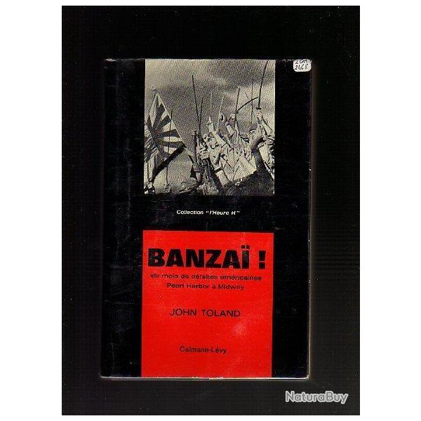 Banza� !6 mois de d�faites am�ricaines par john toland , guerre du pacifique