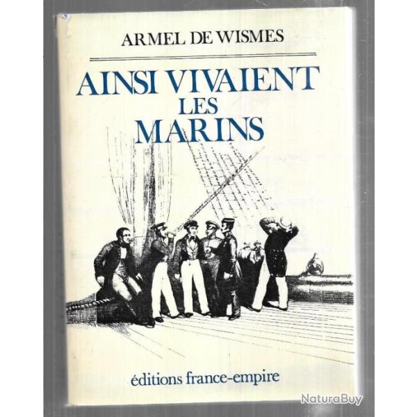 ainsi vivaient les marins d'armel de wismes france empire