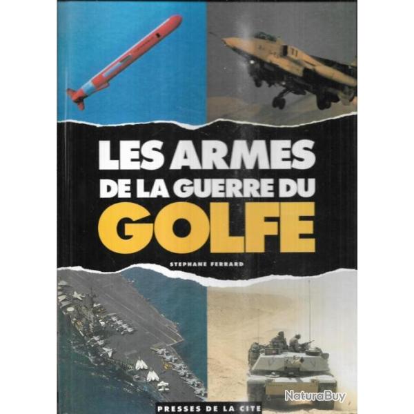 les armes de la guerre du golfe de stephane ferrard
