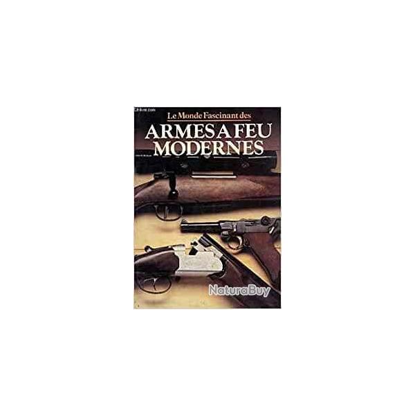 LE MONDE FASCINANT DES ARMES A FEU MODERNES