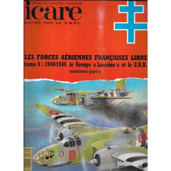 les forces a�riennes fran�aises libres tome 9 1940/1945 le groupe lorraine et le GRB1 part 3 icare