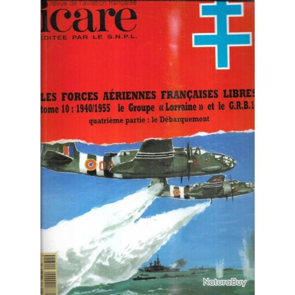 les forces a�riennes fran�aises libres tome 10 1940/1945 le groupe lorraine et le GRB1 part 4 icare
