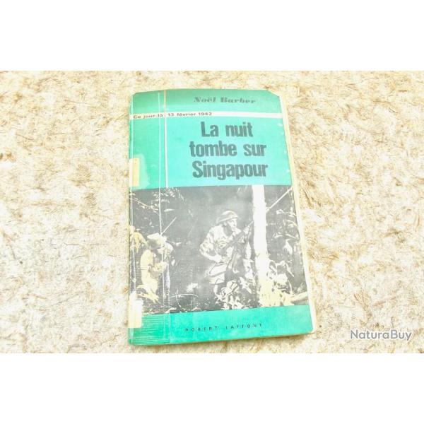 LA NUIT TOMBE SUR SINGAPOUR (13 FEVRIER 1942) - N. BARBER