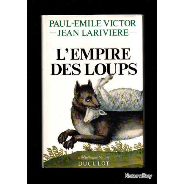 L' empire des loups de Paul-Emile Victor, Jean Larivi�re
