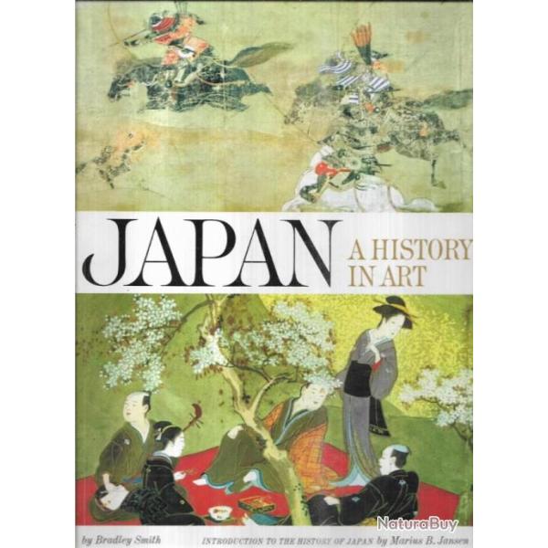 japan a history in art EN ANGLAIS , par bradley smith