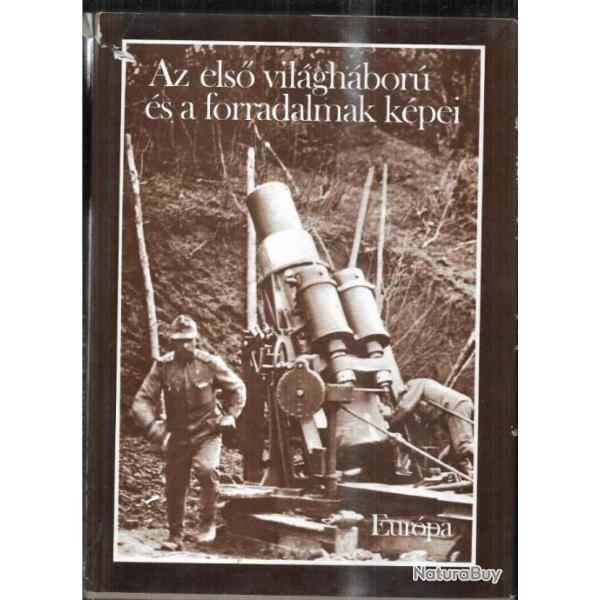 Az elso vil�gh�bor� �s a forradalmak k�pei en HONGROIS images de la premi�re guerre et des r�volutio