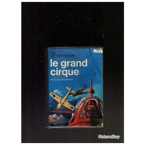 le grand cirque . J'ai lu bleu par Pierre Clostermann