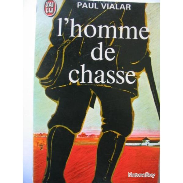 L homme de chasse. - paul vialar
