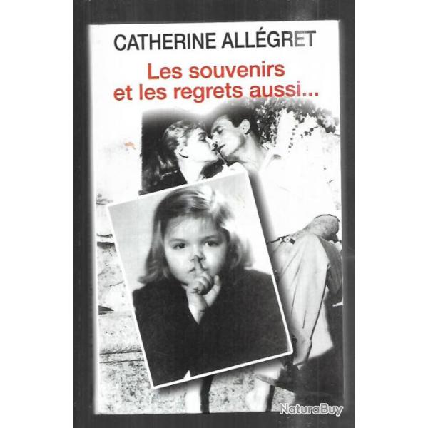 les souvenirs et les regrets aussi de catherine all�gret (signoret-montand)
