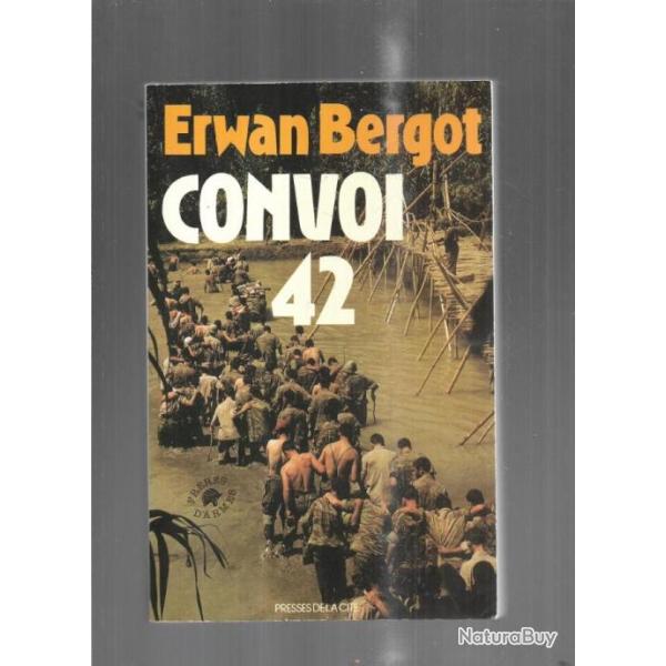 Convoi 42 , la marche � la mort des prisonniers de dien-bien-phu par erwan bergot presses de la cit�