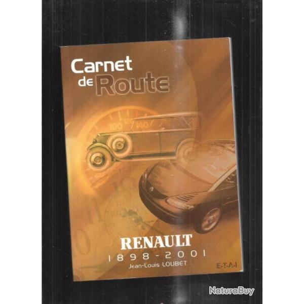 renault 1898-2001 de jean-louis loubet carnet de route