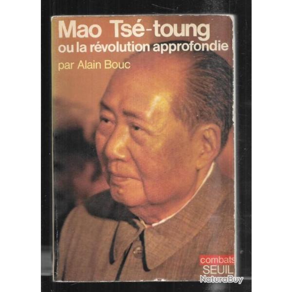 mao ts�-toung ou la r�volution approfondie par alain bouc , chine