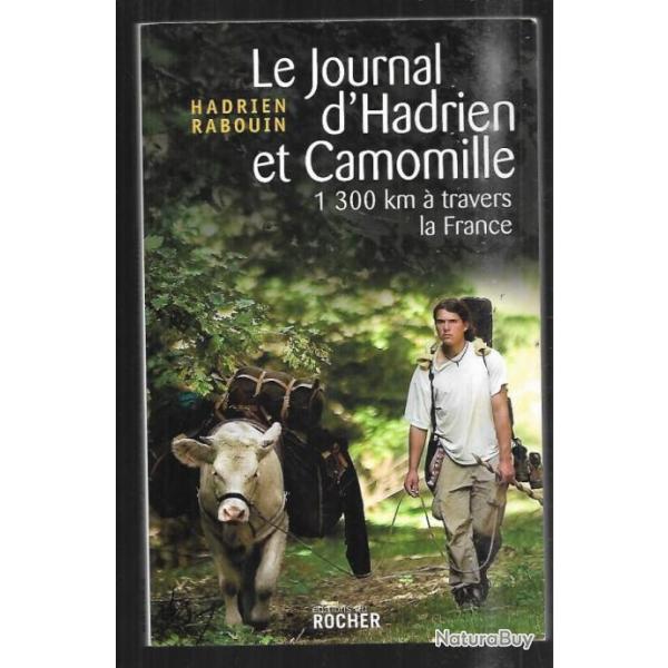 le journal d'hadrien et camomille 1300 km � travers la france de hadrien rabouin