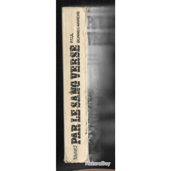 Par le sang vers� la l�gion �trang�re en indochine par paul bonnecarr�re voir �tat