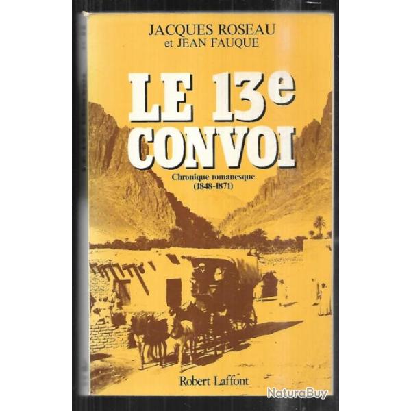 le 13e convoi chroniques romanesque 1848-1871 de jacques roseau et jean fauque