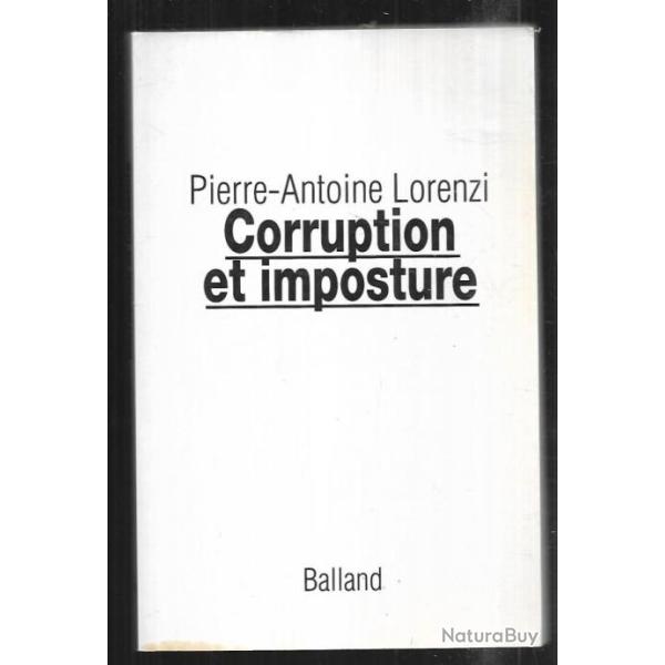 corruption et imposture de pierre-antoine lorenzi ,politique fran�aise