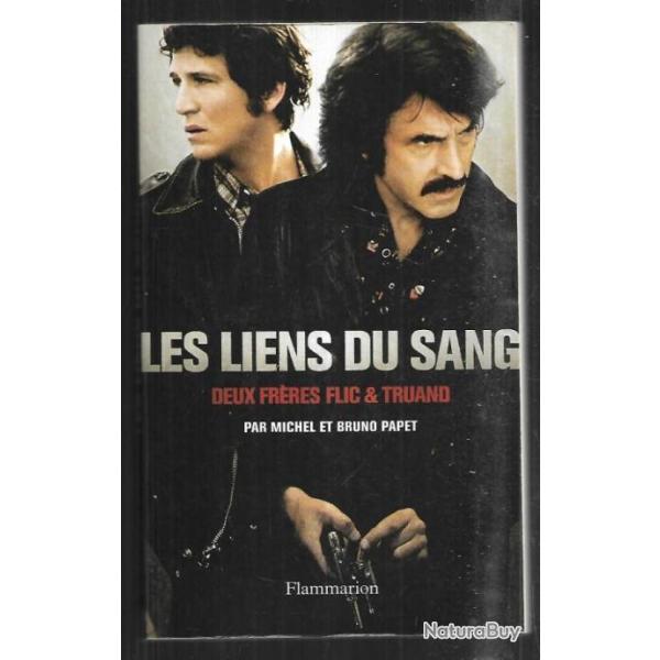 les liens du sang deux fr�res flic et truand de bruno et michel papet
