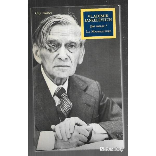 vladimir jankelevitch de guy suar�s , qui suis-je? LA manufacture format Livre de Poche