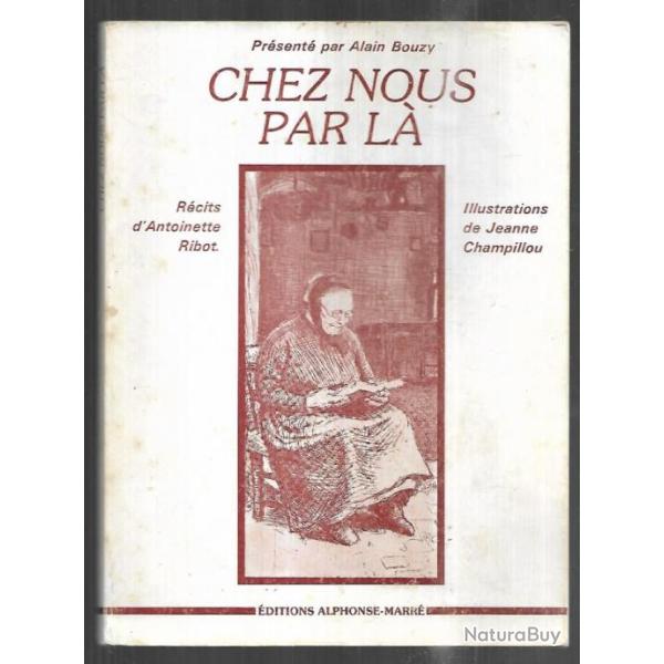 chez nous par l� r�cits d'antoinette ribot illustrations de jeanne champillou , beauce