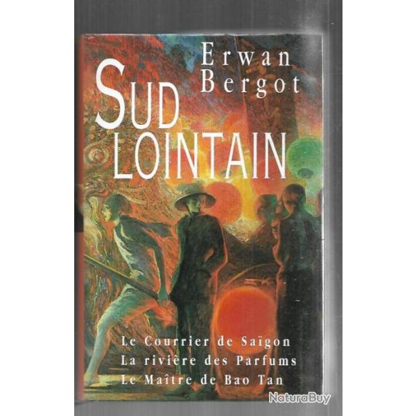 sud lointain erwan bergot , indochine