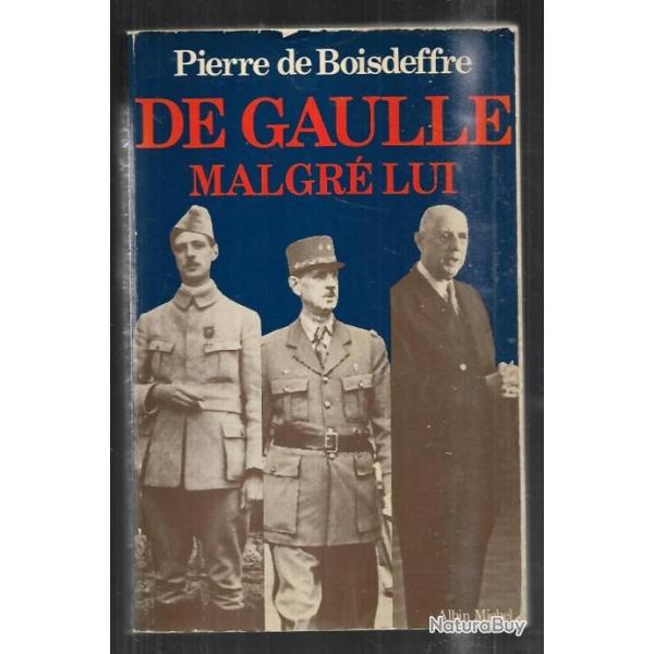 de gaulle malgr� lui de pierre de boisdeffre