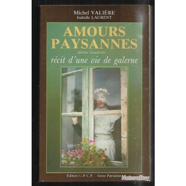 amours paysannes adeline geaudrolet r�cit d'une vie de galerne de michel vali�re et isabelle laurent
