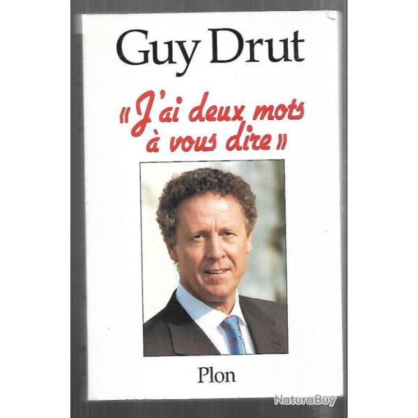 j'ai deux mots � vous dire de guy drut , politique fran�aise