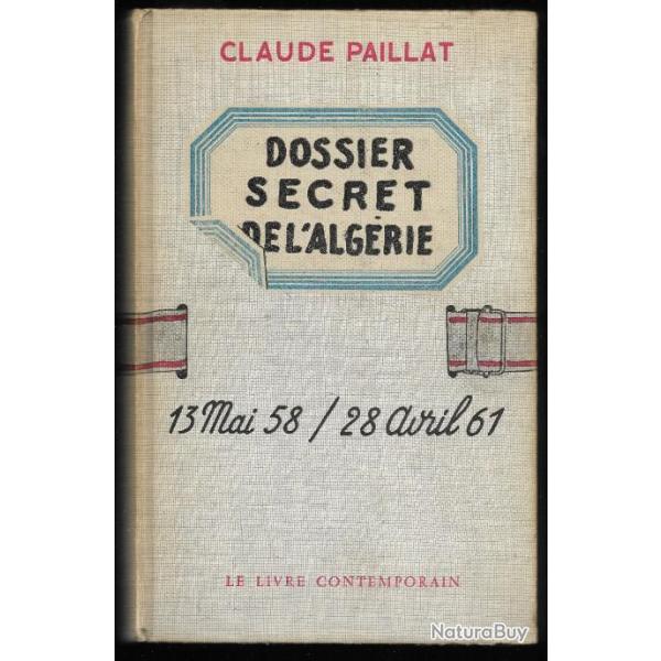 dossier secret de l'algrie  de claude paillat  tome 1  13 mai 58 28 avril 61