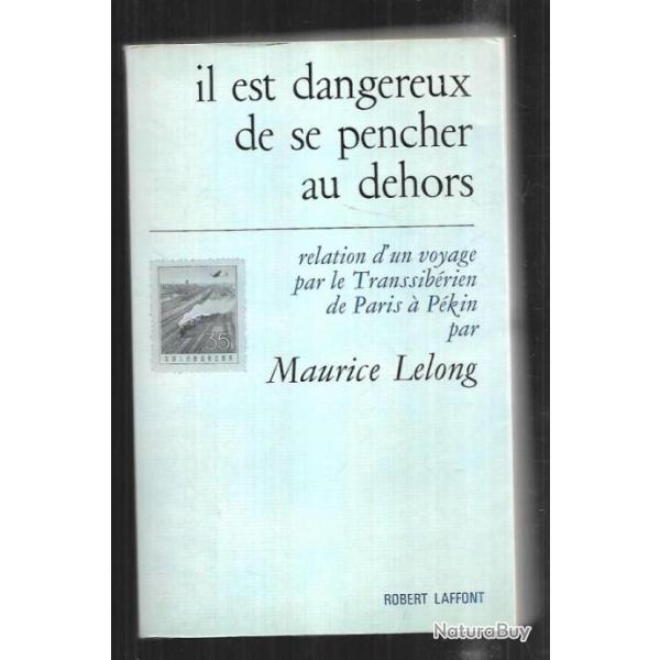 il est dangereux de se pencher au dehors de maurice lelong , relation d'un voyage par le transib�rie