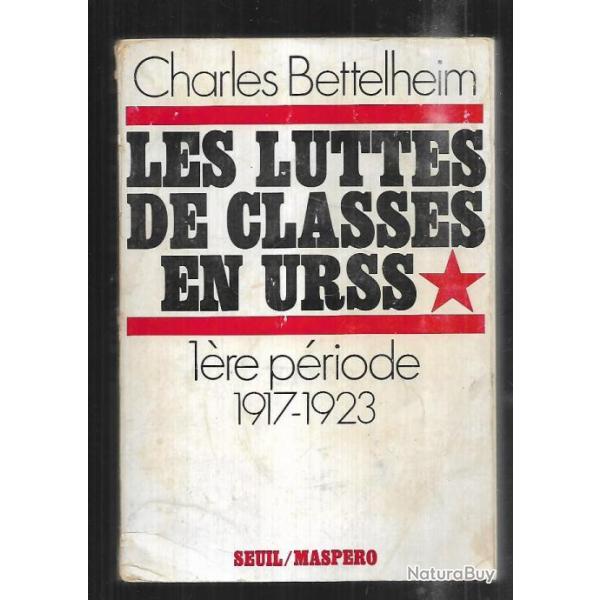 les luttes de classes en urss 1�re p�riode 1917-1923 de charles bettelheim