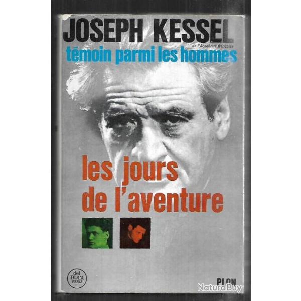 les jours de l'aventure II  de joseph kessel t�moin parmi les hommes