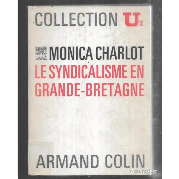 le syndicalisme en grande-bretagne de monica charlot  collection u