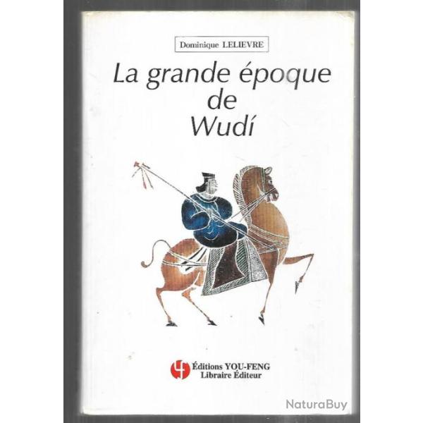 la grande �poque de wudi de dominique leli�vre