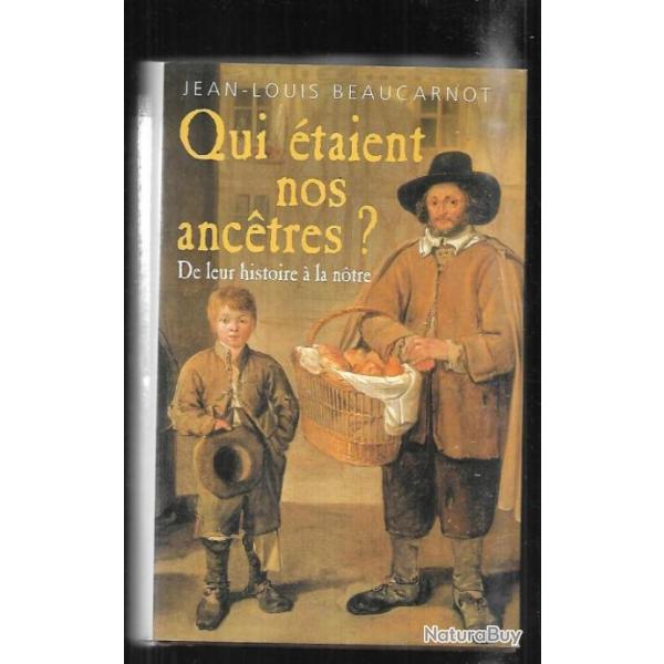 qui �taient nos anc�tres de leur histoire � la notre par jean-louis beaucarnot