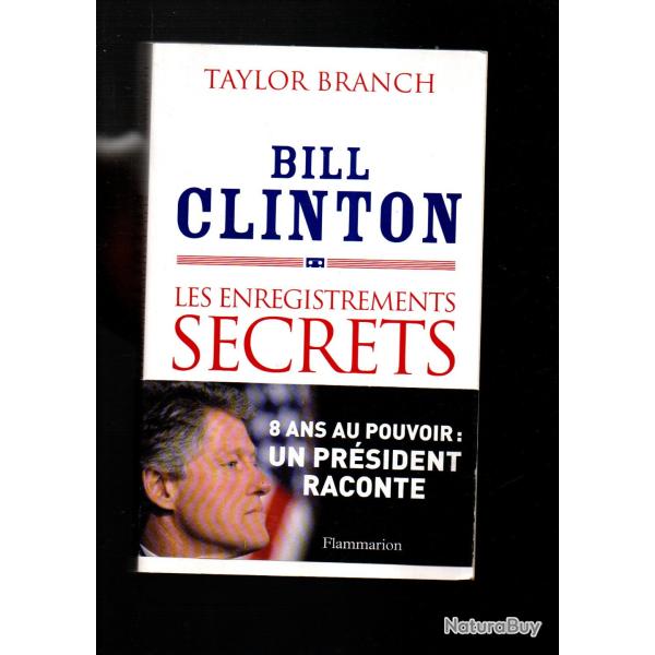 bill clinton les enregistrements secrets de taylor branch