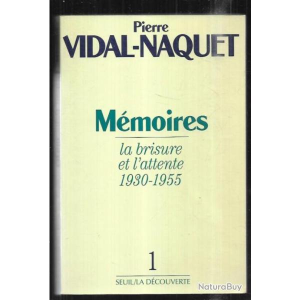 mmoires la brisure et l'attente 1930-1955 tome 1 de pierre vidal-naquet