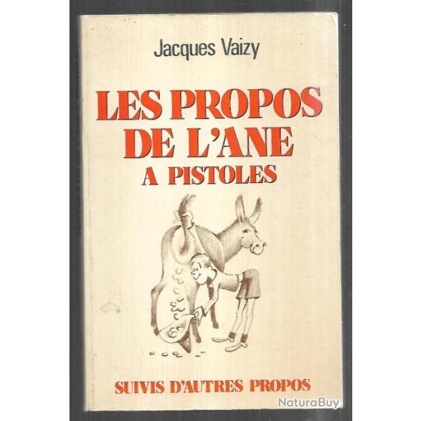 les propos de l'ane  pistoles suivis d'autres propos de jacques vaizy