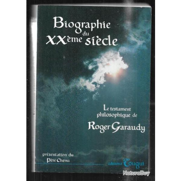 biographie du XXe si�cle le testament philosophique de roger garaudy