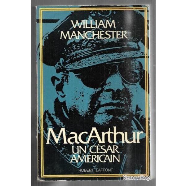 Mac Arthur un c�sar am�ricain 1880-1964 de william manchester , guerre du pacifique-cor�e