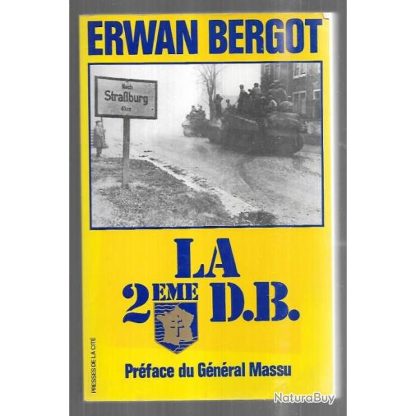 la 2�me db d'erwan bergot pr�face g�n�ral massu , 1943 � 1945 , france libre , g�n�ral leclerc 2e db