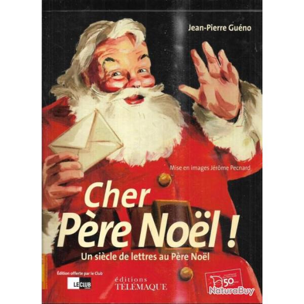 cher p�re noel un si�cle de lettres au p�re noel de jean-pierre gu�no