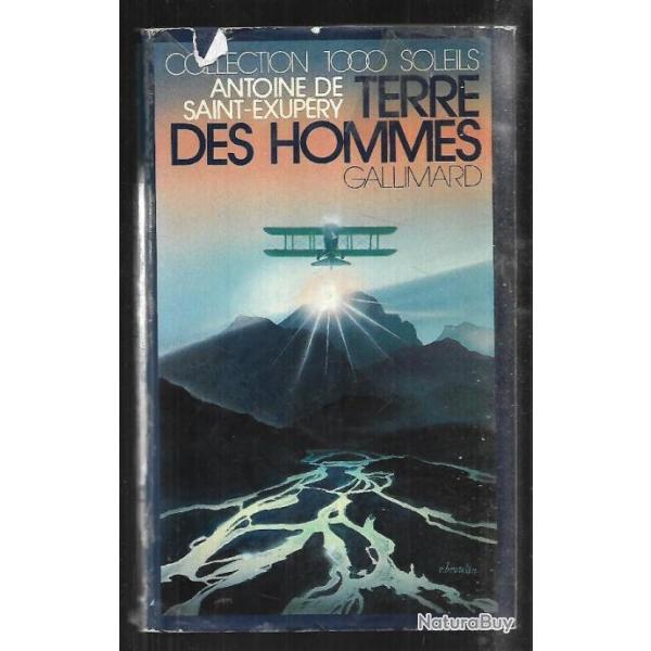 terre des hommes d'antoine de saint-exup�ry , 1000 soleils , a�ropostale
