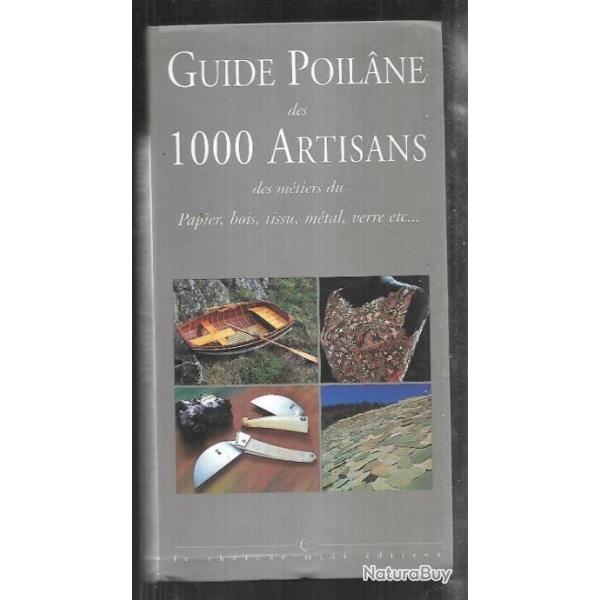 guide poilane des 1000 artisans des m�tiers du papier , bois , tissu, m�tal, verre , etc...