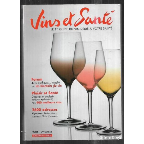 vins et sant 2004 9me anne le 1 er guide du vin ddi  votre sant