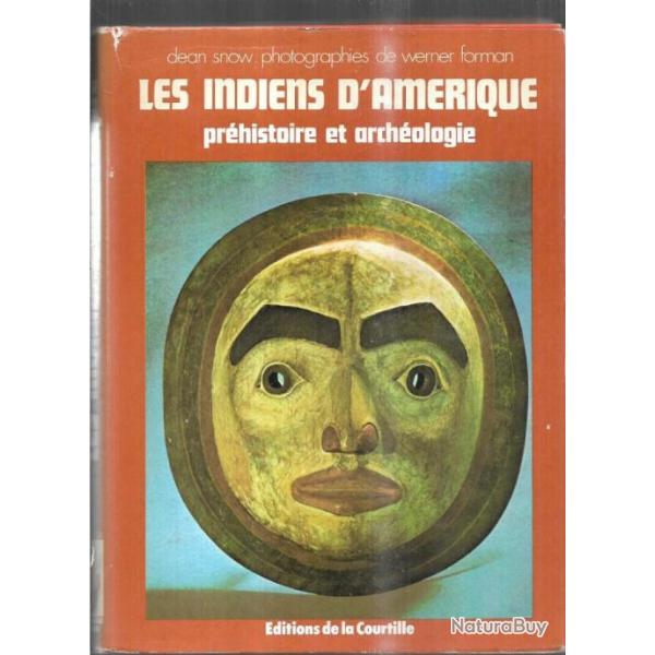 les indiens d'am�rique pr�histoire et arch�ologie dean snow et werner forman
