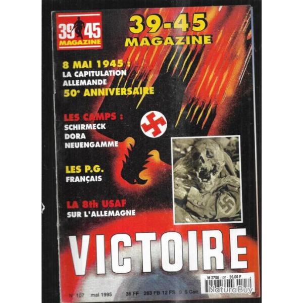 39-45 magazine 107 pg fran�ais, batterie cap couronne, 8e air force, d�port� � dora , 8 mai 1945